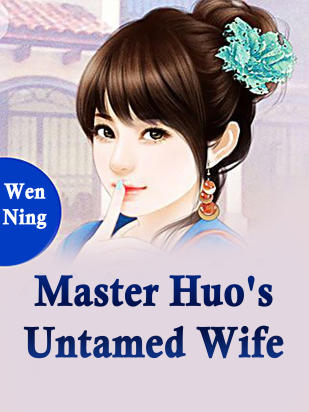 Master Huo's Untamed Wife